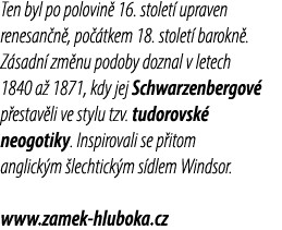 Ten byl po polovin 16. stolet  upraven renesan n , po  tkem 18. stolet  barokn . Z sadn  zm nu podoby doznal v letec...