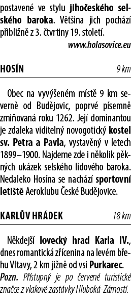 postaven ve stylu jiho esk ho selsk ho baroka. V t ina jich poch z  p ibli n  z 3.  tvrtiny 19. stolet . www.holasov...