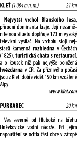 Kle (1 084 m n. m.) 21 km Nejvy    vrchol Blansk ho lesa, p  rodn  dominanta kraje. Jej  nezam nitelnou siluetu dopl...