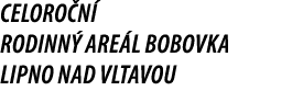 CELORO N RODINN  ARE L BOBOVKA Lipno nad Vltavou
