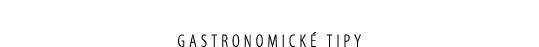 gastronomick tipy