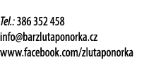 Tel.: 386 352 458 info@barzlutaponorka.cz www.facebook.com/zlutaponorka