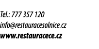 Tel.: 777 357 120 info@restauracesolnice.cz www.restauracece.cz