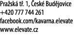 Pra sk t . 1,  esk  Bud jovice +420 777 744 261 facebook.com/kavarna.elevate www.elevate.cz 