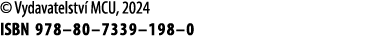 © Vydavatelstv MCU, 2024 ISBN 978–80–7339–198–0