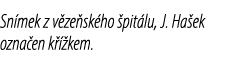Sn mek z v ze sk ho pit lu, J. Ha ek ozna en k   kem.