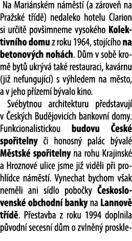  Na Mari nsk m n m st (a z rove  na Pra sk  t  d ) nedaleko hotelu Clarion si ur it  pov imneme vysok ho Kolektivn h...