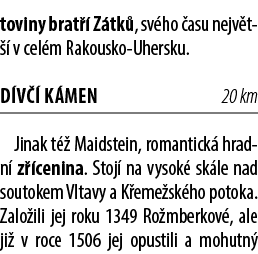 toviny brat  Z tk , sv ho  asu nejv t   v cel m Rakousko Uhersku. D v   k men 20 km Jinak t   Maidstein, romantick  ...