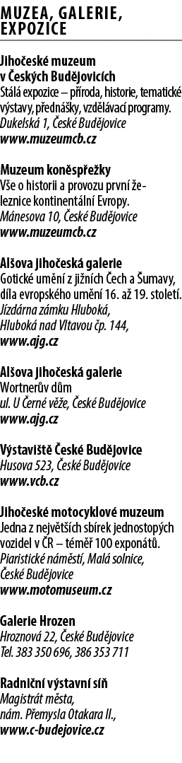MUZEA, GALERIE, EXPOZICE Jiho esk muzeum v  esk ch Bud jovic ch St l  expozice – p  roda, historie, tematick  v stav...