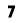 7