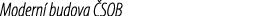 Modern budova  SOB
