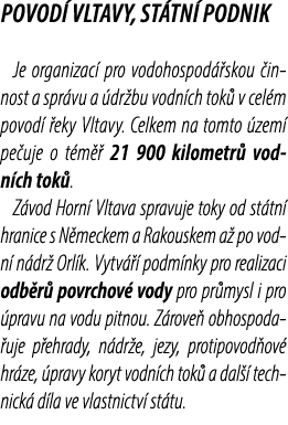 Povod Vltavy, st tn  podnik Je organizac  pro vodohospod  skou  innost a spr vu a  dr bu vodn ch tok  v cel m povod ...
