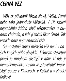  ERN V   V  i se p vodn    kalo Nov , Velk , Farn  nebo tak  jednodu e M stsk . V 18. stolet  neprob hla   dn  v t  ...