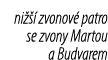 ni   zvonov  patro se zvony Martou a Budvarem