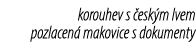 korouhev s esk m lvem pozlacen  makovice s dokumenty