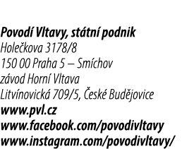 Povod Vltavy, st tn  podnik Hole kova 3178/8 150 00 Praha 5 – Sm chov z vod Horn  Vltava Litv novick  709/5,  esk  B...