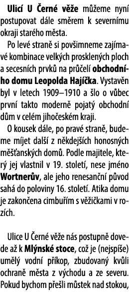  Ulic U  ern  v  e m  eme nyn  postupovat d le sm rem k severn mu okraji star ho m sta. Po lev  stran  si pov imneme...