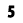 5